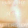 Empathy In The Afterglow