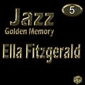 Ella Fitzgerald, Vol. 5 (Golen Jazz Memory)