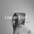 Live or Die?