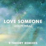Love Someone (9 Theory Remixes)专辑