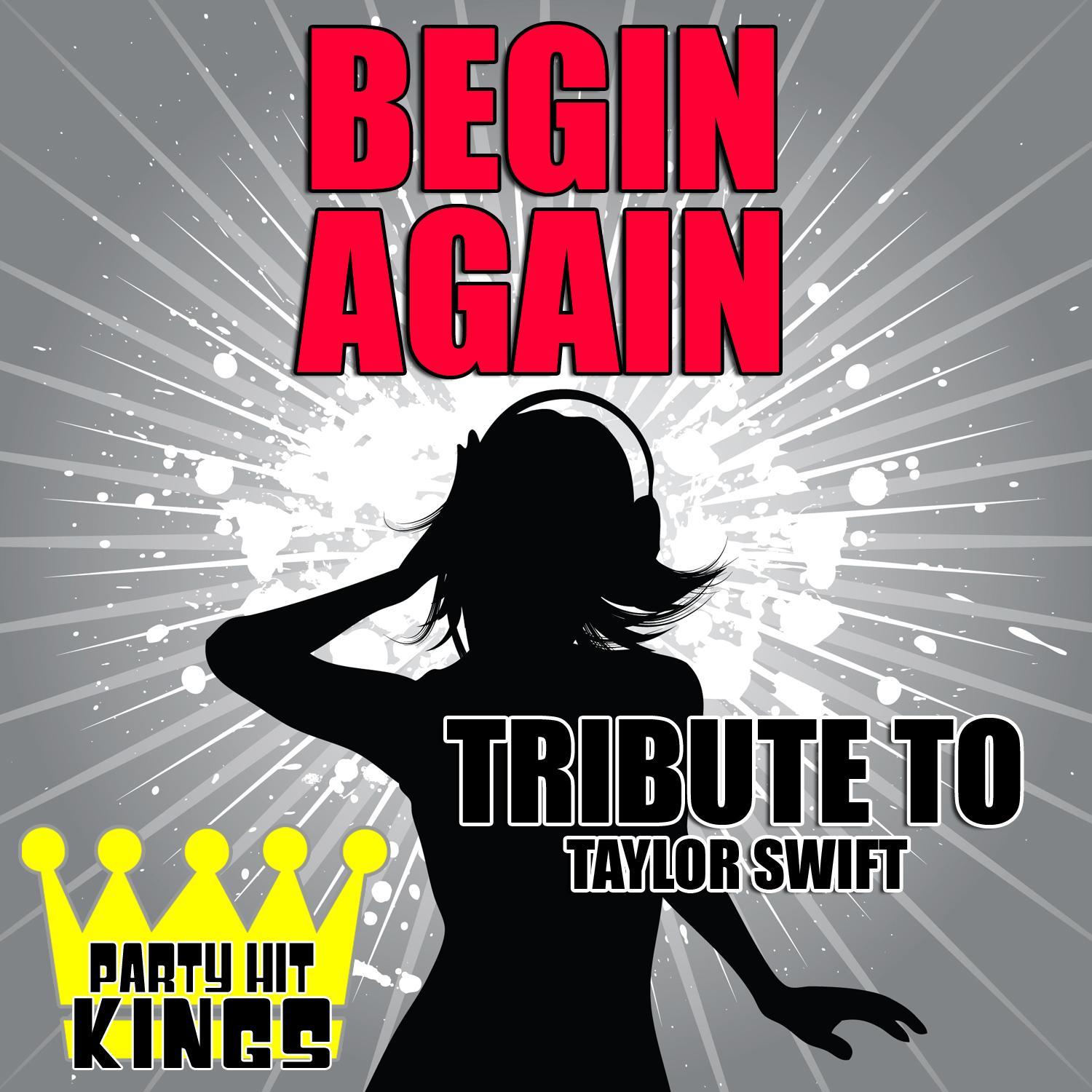 Begin Again (Tribute to Taylor Swift)