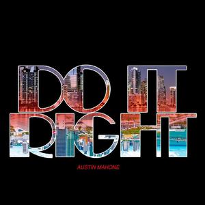 Austin Mahone - Do It Right (feat. Rob Villa) (Pre-V) 带和声伴奏 （降2半音）