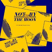 NOT BY THE MOON（翻自GOT7）