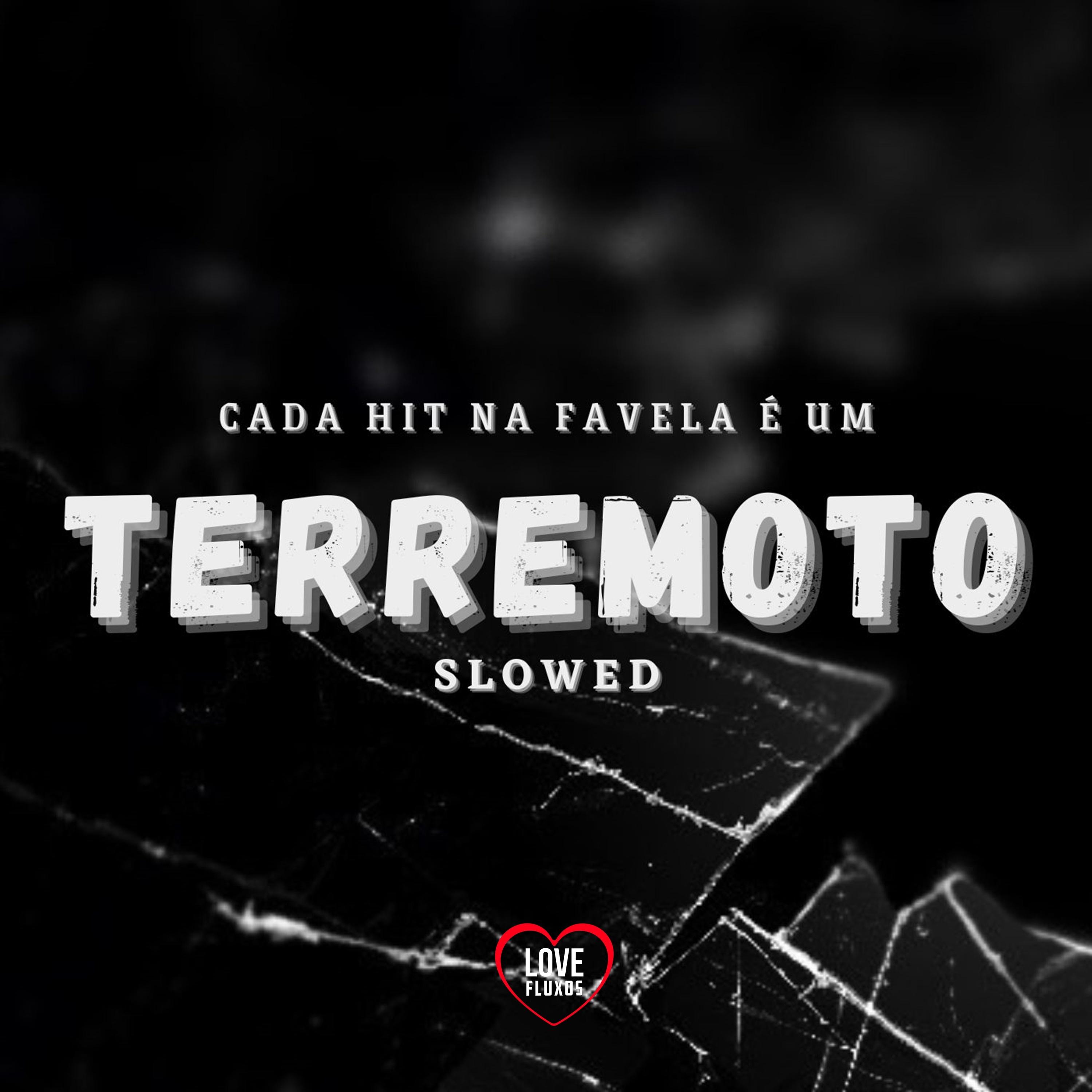 Cada Hit na Favela É um Terremoto (Slowed)