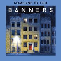 Banners - Someone to You (Karaoke Version) 带和声伴奏
