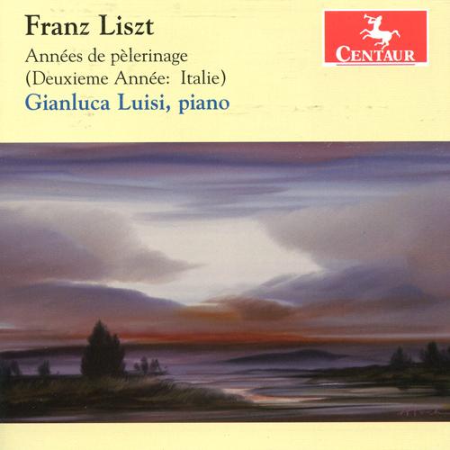 LISZT, F.: Annees de pelerinage, 2nd year, Italy / Verdi - Rigoletto: Paraphrase de concert (G. Luisi)