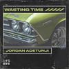 Jordan Adetunji - Wasting Time