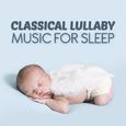 Classical Lullaby: Music for Sleep