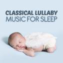 Classical Lullaby: Music for Sleep专辑