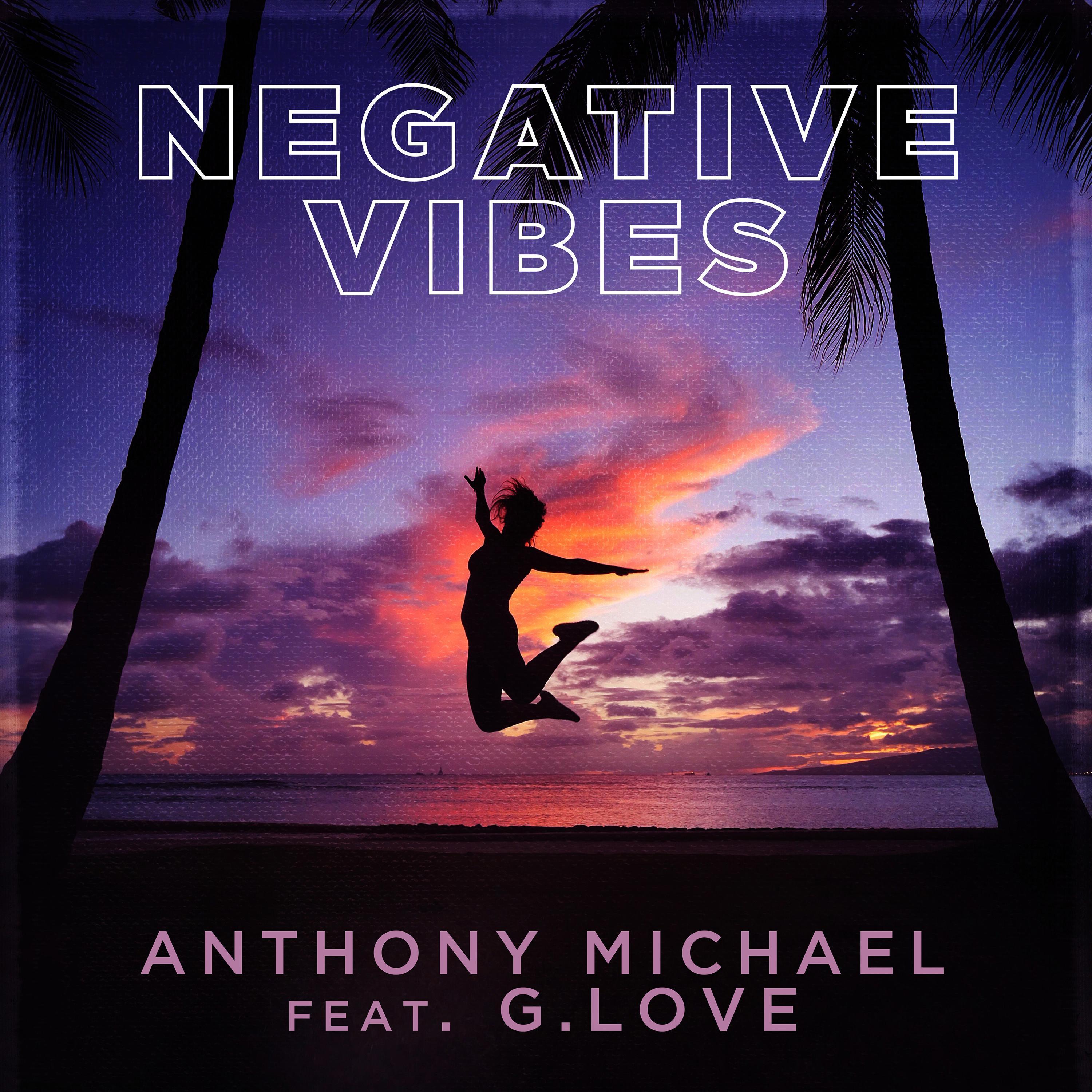 Negative Vibes (feat. G. Love)