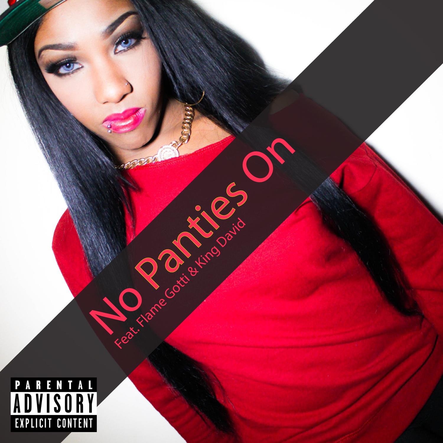 No Panties On (feat. Flame Gotti & King David)