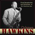 Coleman Hawkins Great Saxophonists and Clarinetist of the American Jazz