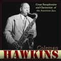 Coleman Hawkins Great Saxophonists and Clarinetist of the American Jazz