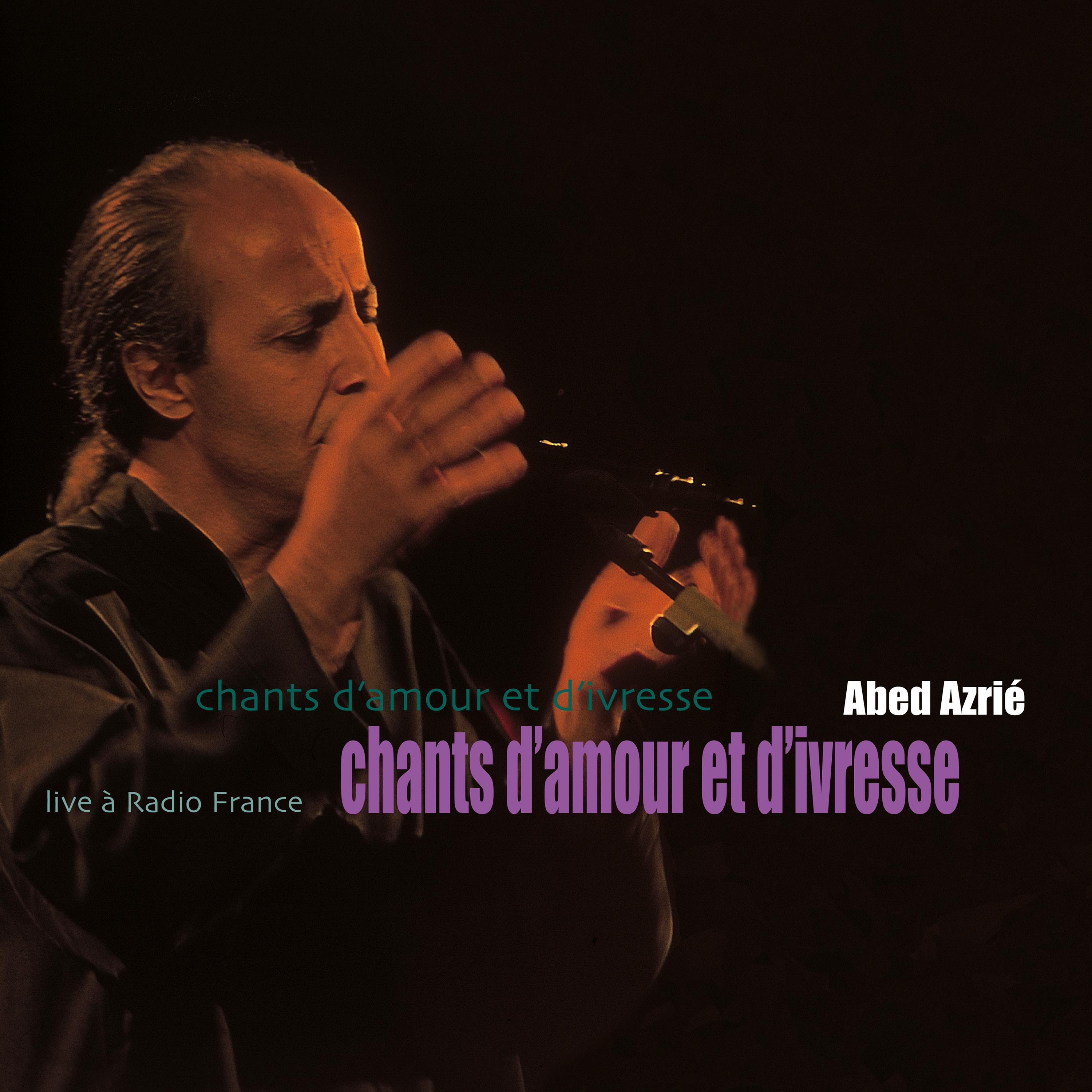 Chants d'amour et d'ivresse (Live à radio france)