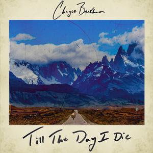 Chayce Beckham - Till The Day I Die (BK Instrumental) 无和声伴奏