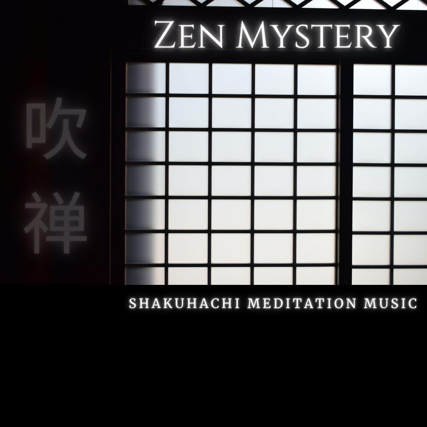 Zen Mystery (Shakuhachi Meditation Music)