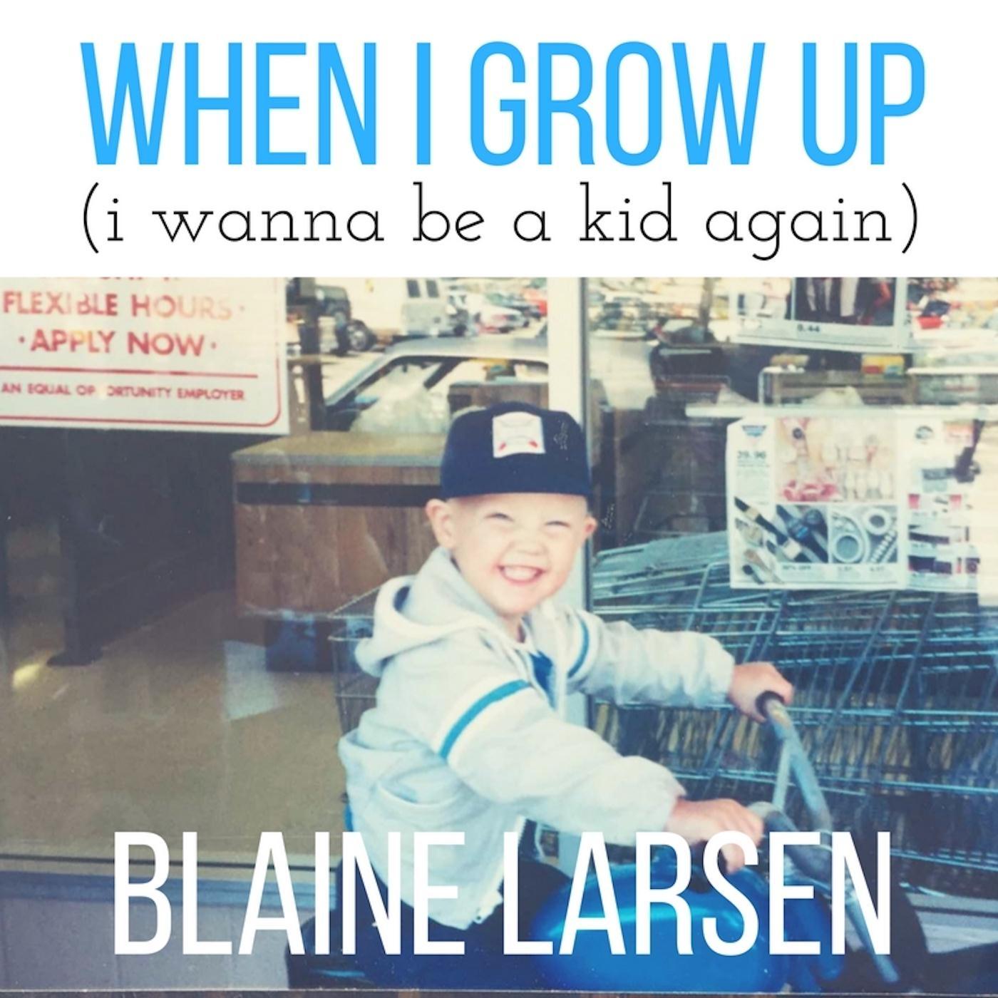When I Grow Up (I Wanna Be a Kid Again)