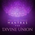 Mantras for Divine Union