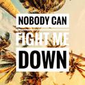 Nobody can fight me down专辑