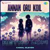 Kamal Eleven - Annan Oru Koil - Retro Lofi