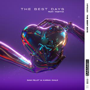 Sam Feldt & Karma Child ft Tabitha - The Best Days (Extended) (Instrumental) 原版无和声伴奏 （升4半音）