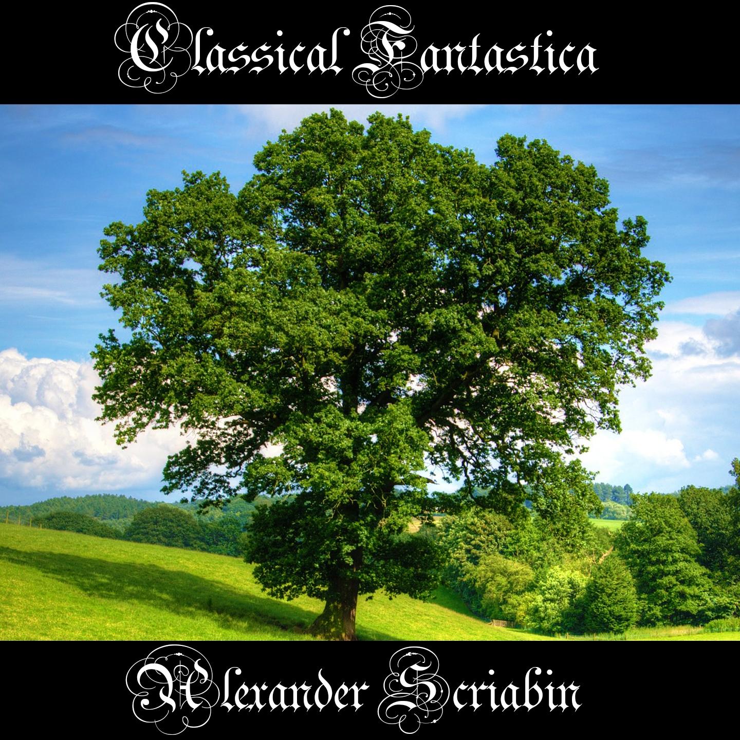 Classical Fantastica: Alexander Scriabin