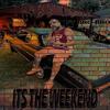 Tyree Neal - Its The Weekend (feat. Bro Bro)