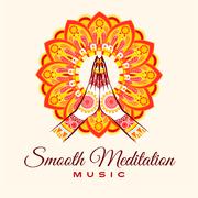 Smooth Meditation Music