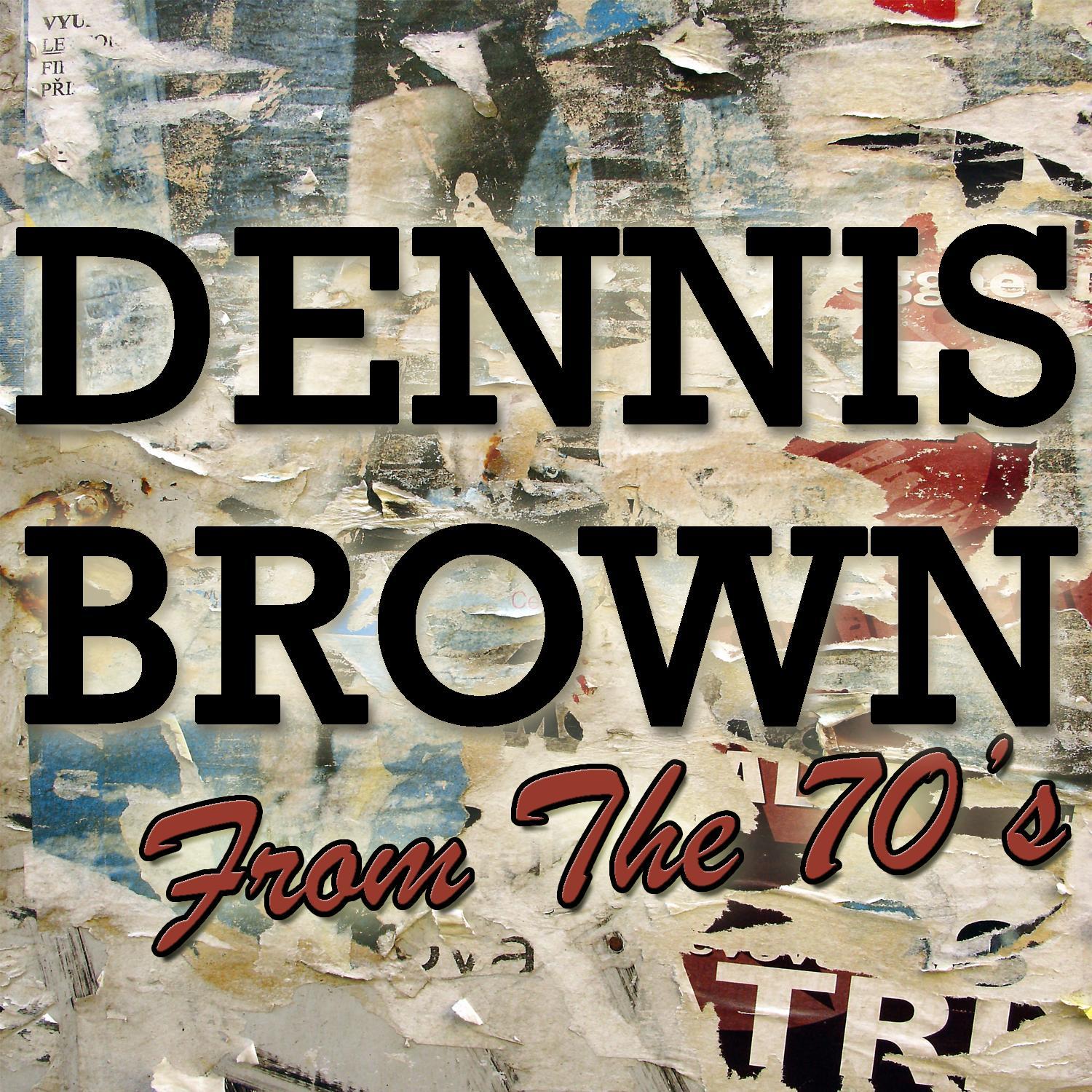 Dennis Brown: From the 70's