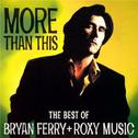 More Than This - The Best Of Bryan Ferry And Roxy Music