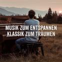 Musik zum Entspannen - Klassik zum Träumen专辑