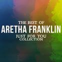 The Best Of Aretha Franklin (Just For You Collection)专辑