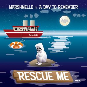 Marshmello&A Day To Remember-Rescue Me 伴奏 （升4半音）
