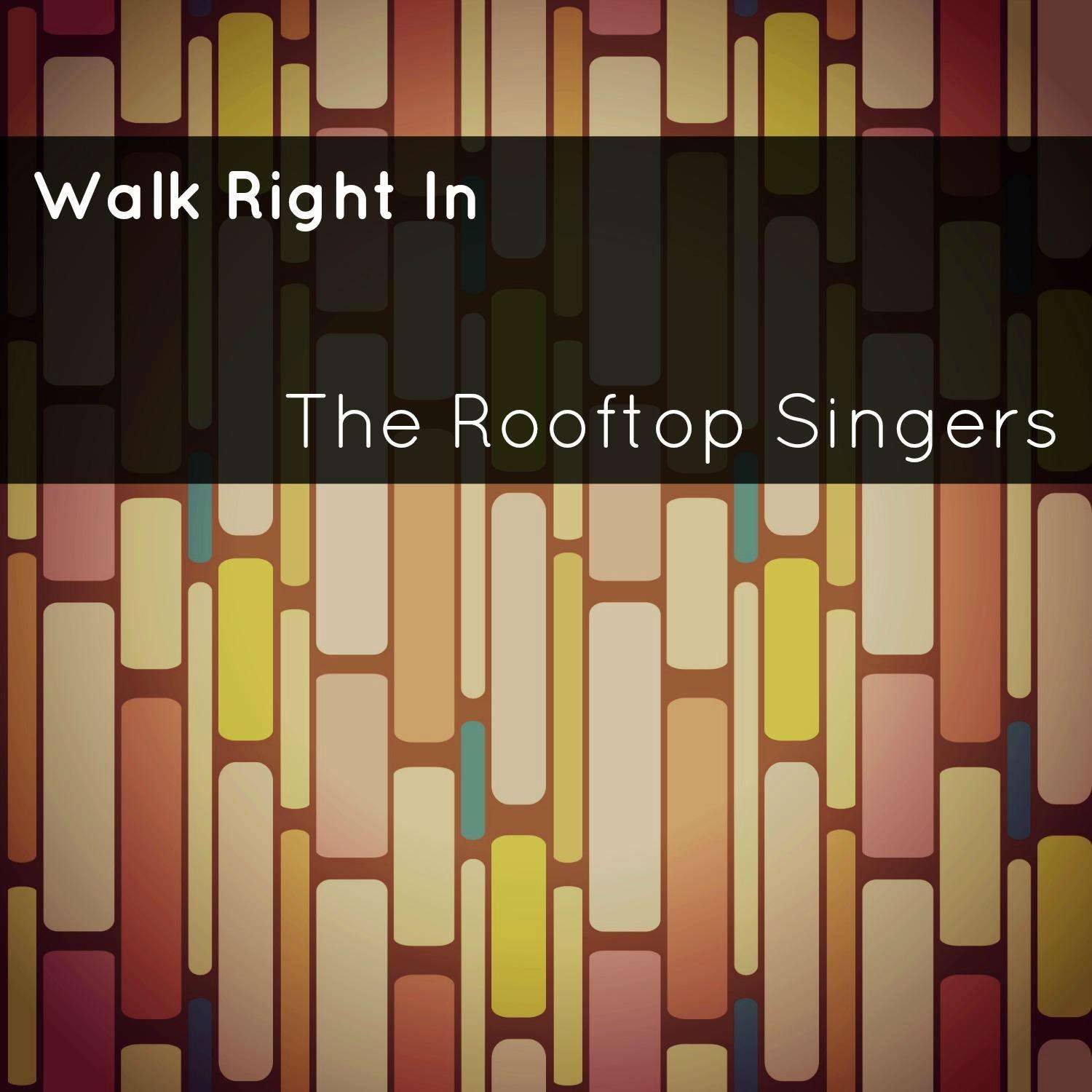 Walk Right In