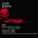 J. S. Bach: Violin Concertos in A minor and E major / Double Concerto in D minor (Remastered)专辑