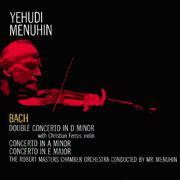 J. S. Bach: Violin Concertos in A minor and E major / Double Concerto in D minor (Remastered)