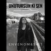 Envenom - Unutursun ki sen (feat. Sait)