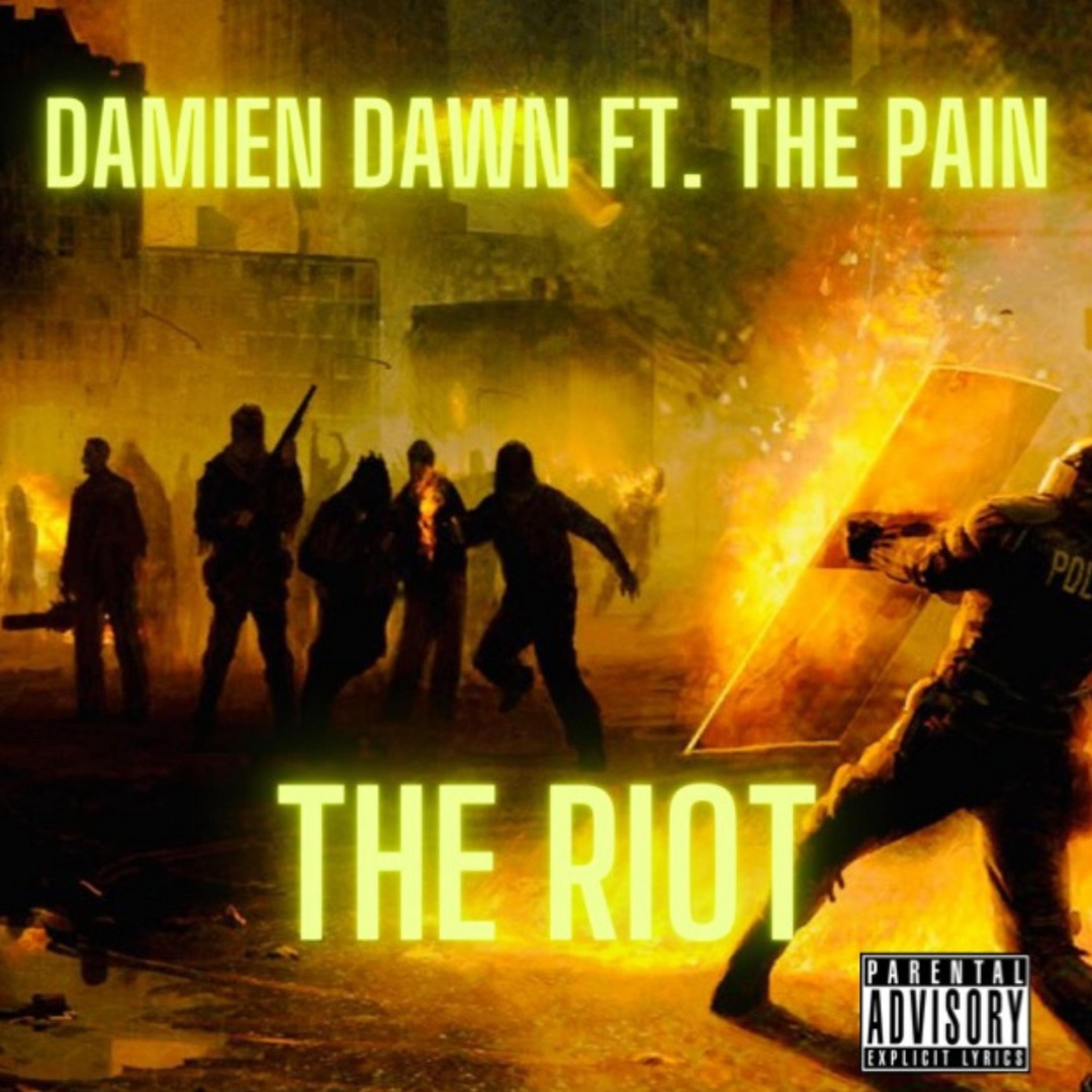 Damien Dawn - THE RIOT (feat. The Pain)
