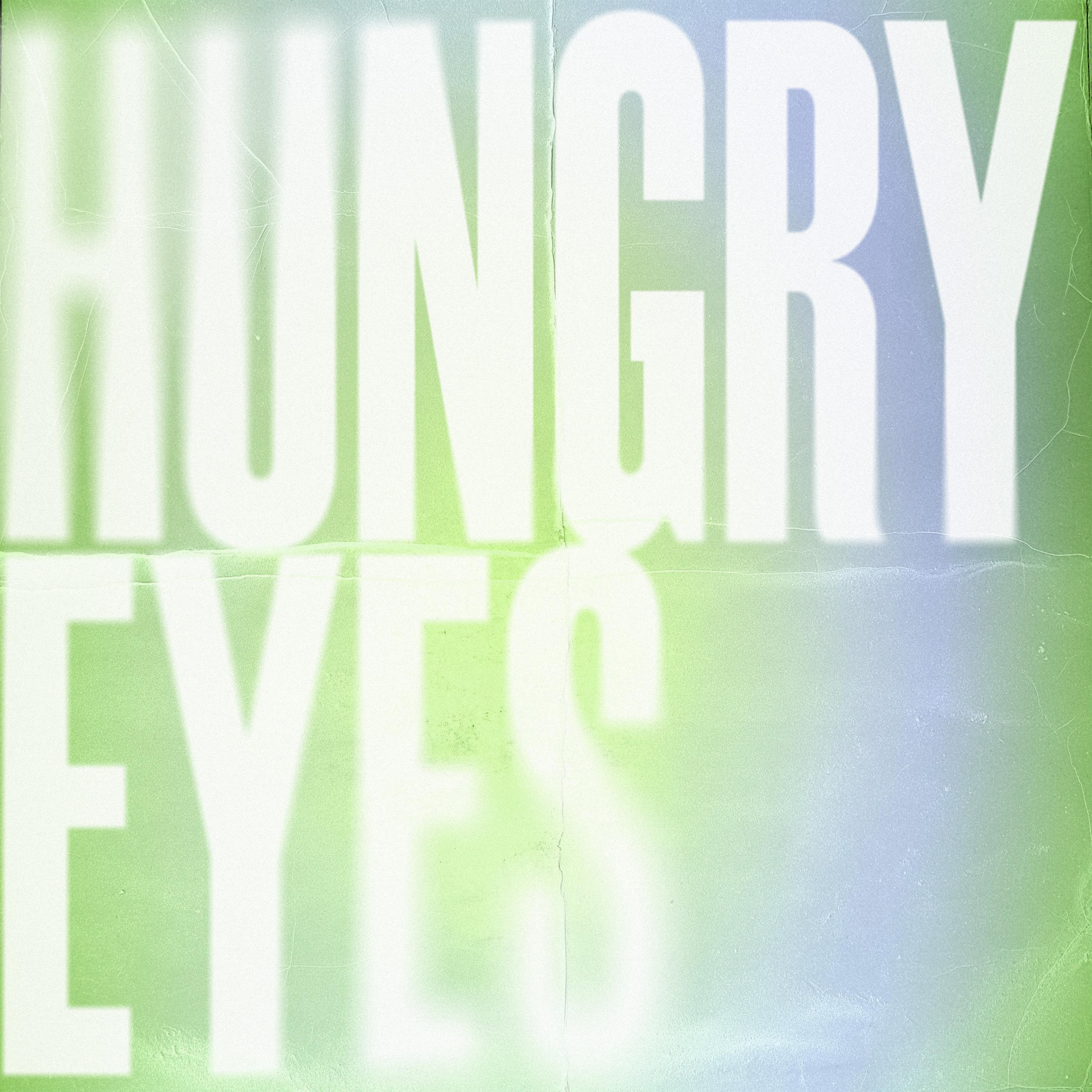 Hungry Eyes