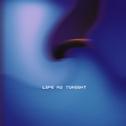 LIFE AS TONIGHT专辑