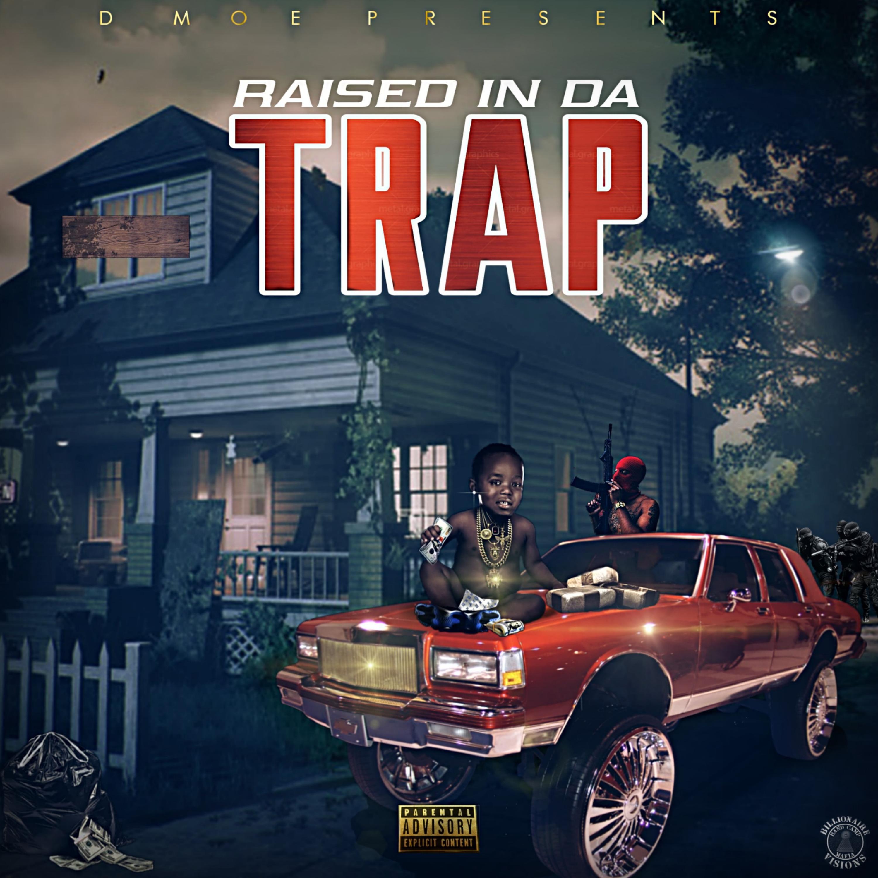 Raised in Da Trap