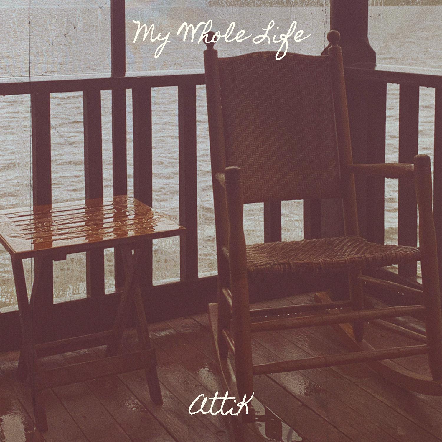 Attik - My Whole Life