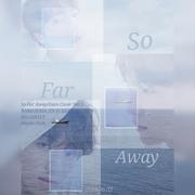 So Far Away