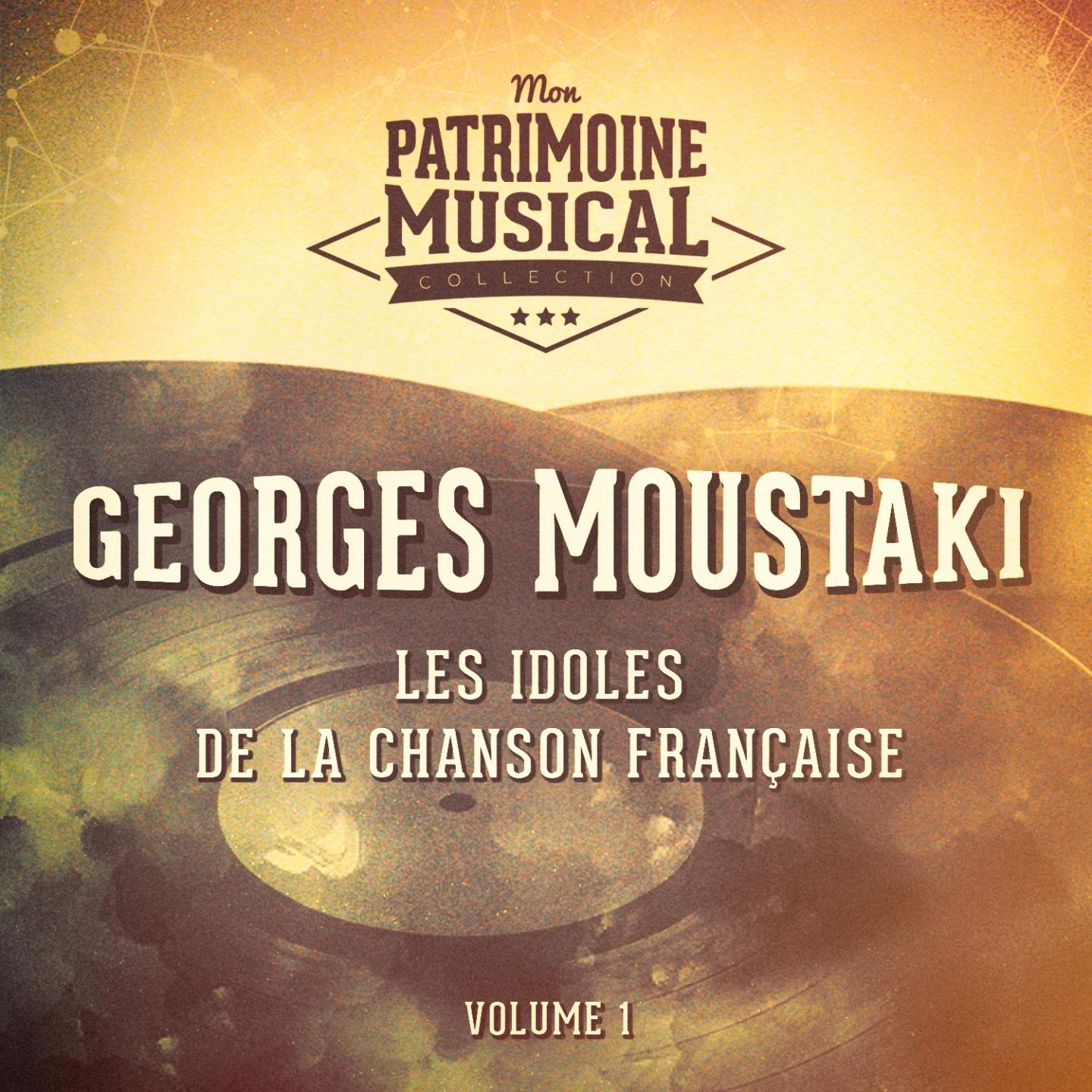 Les idoles de la chanson française : Georges Moustaki, Vol. 1