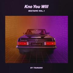 KNO YOU WILL MIXTAPE VOL.1