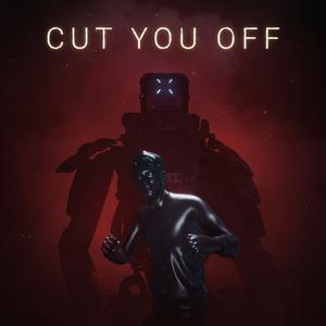 Cut You Off （原版立体声无和声）