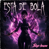 ESTA DE BOLA(Slap House)