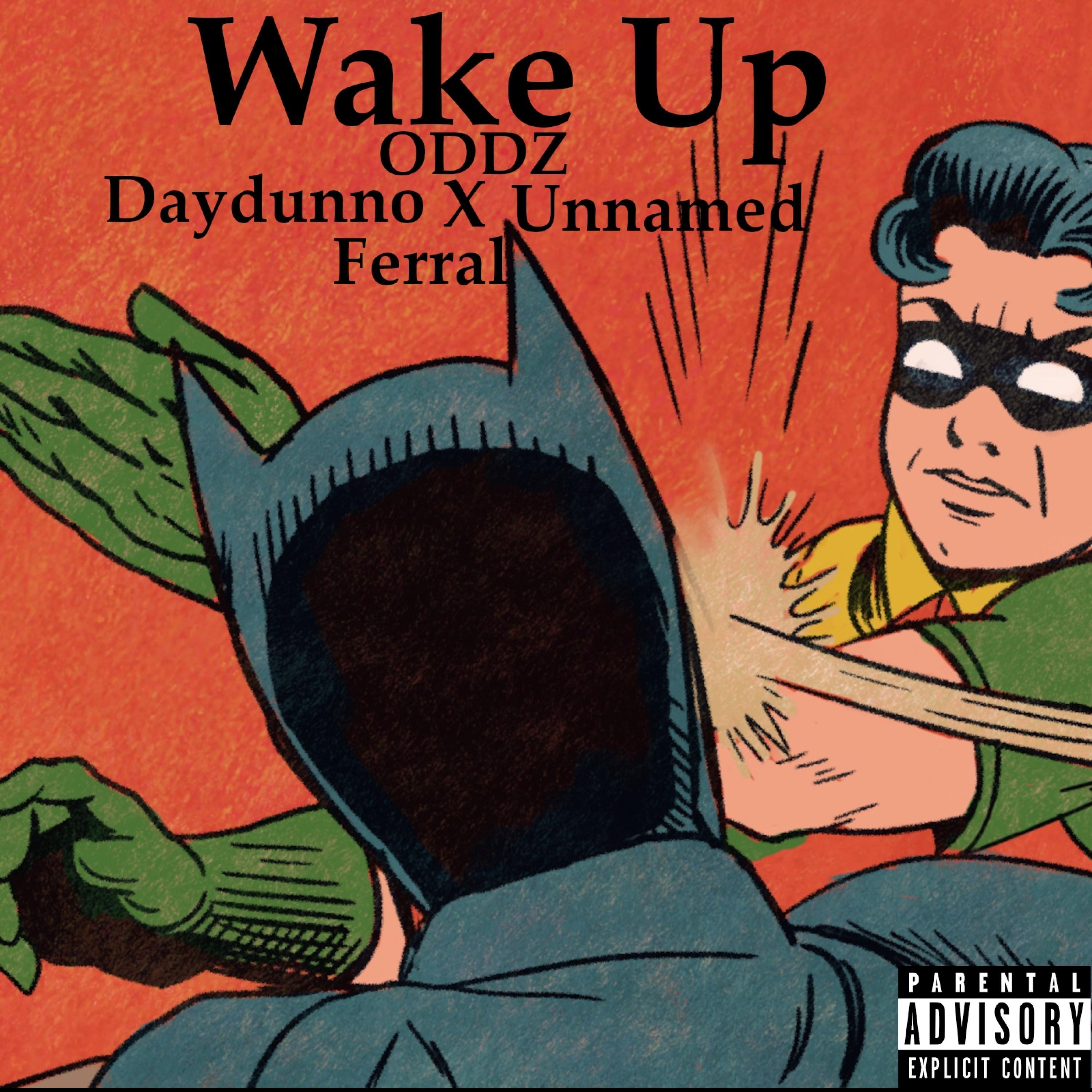 Wake Up (feat. DayDunno, Unnamed & Ferral)