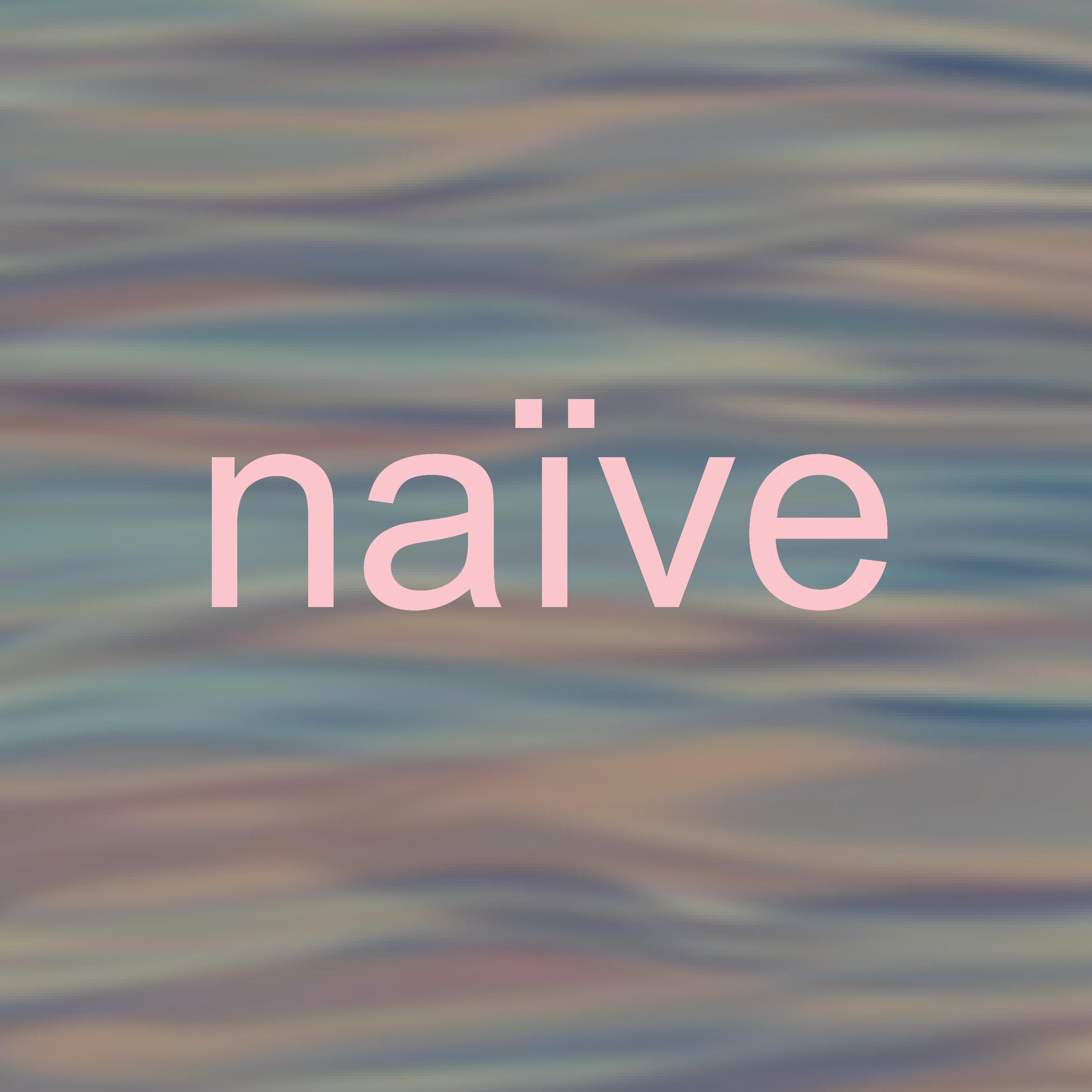 Naïve