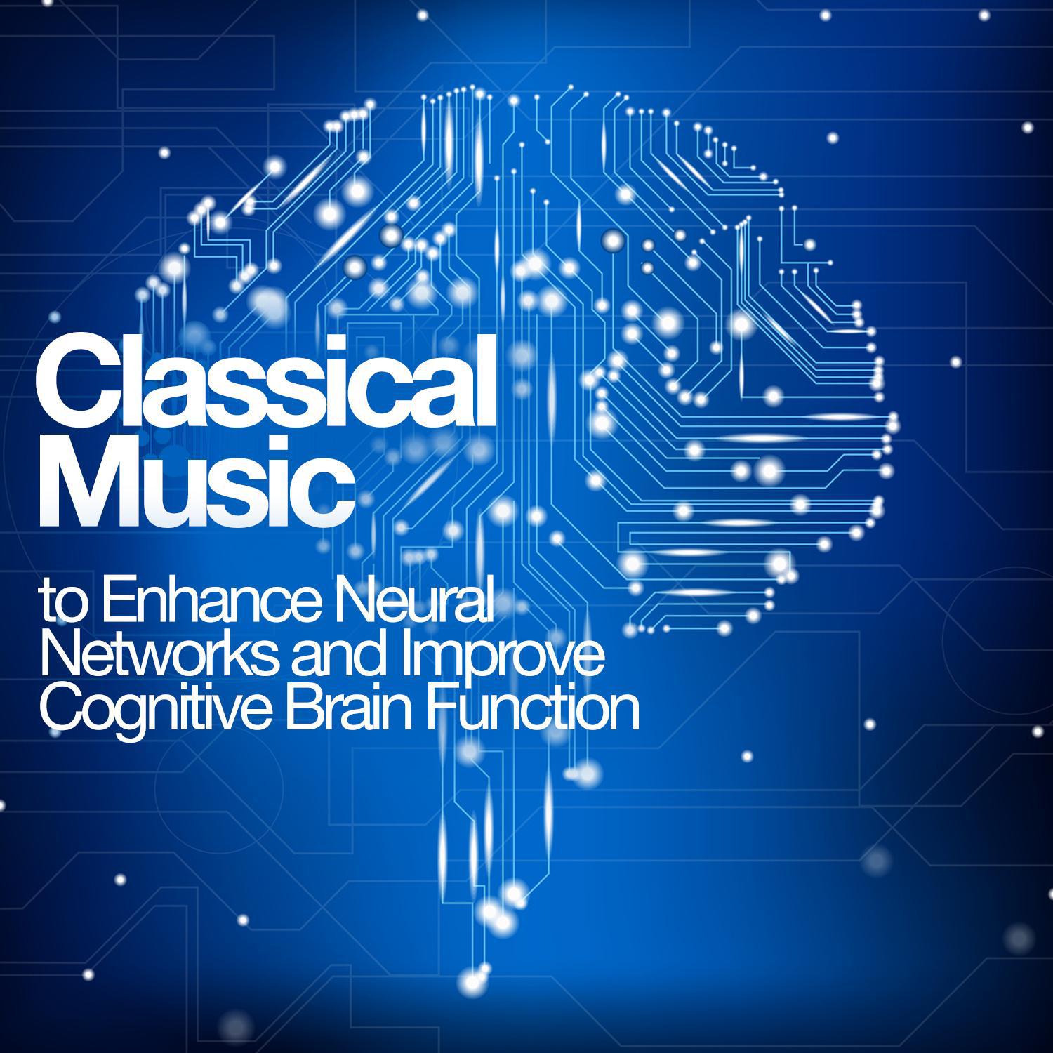 Classical Music to Enhance Neural Networks and Improve Cognitive Brain Function专辑